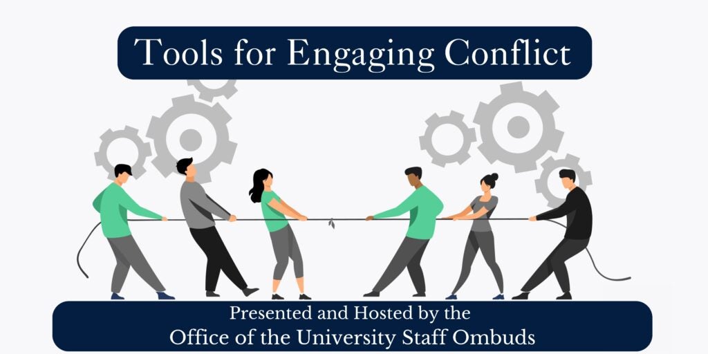 flat design style illustration of people playing tug of war and text that reads, "Tools for Engaging Conflict. Presented and hosted by the Office of the University Staff Ombuds."